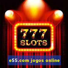 e55.com jogos online